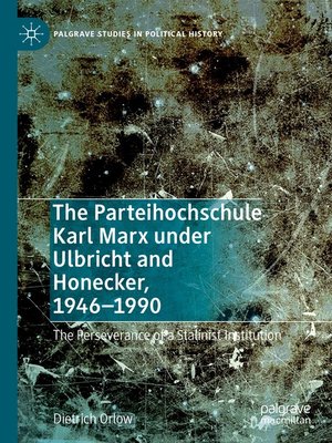 cover image of The Parteihochschule Karl Marx under Ulbricht and Honecker, 1946-1990